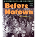 Before Motown: A History of Jazz in Detroit, 1920-60