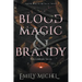 Blood Magic and Brandy