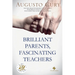 Brilliant Parents, Fascinating Teachers