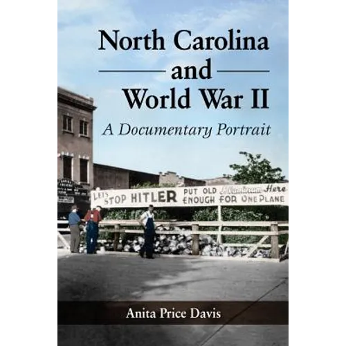North Carolina and World War II: A Documentary Portrait