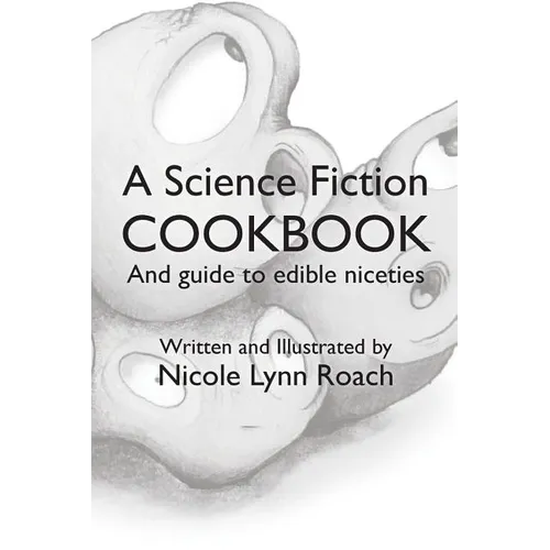 A Science Fiction Cookbook: And Guide to Edible Niceties