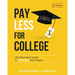 Pay Less for College: The Must-Have Guide to Affording Your Degree