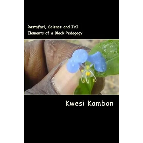Rastafari, Science and I'nI: Elements of a Black Pedagogy