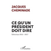 Ce qu'un président doit dire: Éditoriaux 2012 - 2017