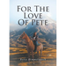 For The Love Of Pete