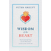 Wisdom of the Heart: The Good, the True, and the Beautiful at the Center of Us All