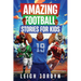 Amazing Football Stories for Kids: Fifteen Incredible Real-Life Stories of Football Heroes to Spark Inspiration and Captivate Young Enthusiasts