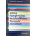 Asthma: Pathophysiology, Herbal and Modern Therapeutic Interventions