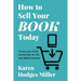 How to Sell Your Book Today: Focus your book marketing for the new digital economy