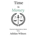 Time Is Money - Financial Independence, Retire Early