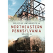Relics of Anthracite in Northeastern Pennsylvania: Volume III