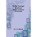 To My Younger Brethren: Chapters on Pastoral Life and Work
