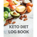 Keto Diet Log Book: Ketogenic Diet Planner, Weight Loss Food Tracker Notebook, 90 Day Macros Counter, Low Carb, Keto Journal