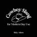 Cowboy Slang for Modern Day Use