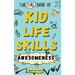 Epic Book of Kid Life Skills Awesomeness: How to Cook, Clean, Manage Money, Learn Internet and Body Safety, and Handle Big Feelings for Tweens Ages 8-