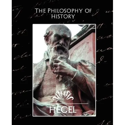 The Philosophy of History (New Edition)