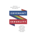 Covenant Sexuality: Essays on Religion, Sexuality, and Identity: Essays on