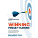 What It Takes to Create Winning Presentations: Why being a good presenter is often not enough and why the best ideas don't always win
