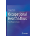 Occupational Health Ethics: From Theory to Practice