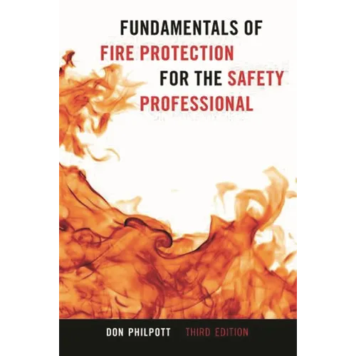 Fundamentals of Fire Protection for the Safety Professional