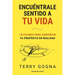 Encuéntrale sentido a tu vida: 10 pilares para convertir tu propósito en realidad