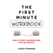 The First Minute - Workbook: How to start conversations that get results