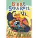 Bird & Squirrel All or Nothing