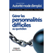 Gérer les personnalités difficiles au quotidien: De l'idée à la réalisation