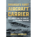 America's First Aircraft Carrier: USS Langley and the Dawn of U.S. Naval Aviation