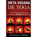 DIETA VEGANA De YOGA: Incluye 50 Recetas Veganas para Conseguir tus MEJORES Poses de Yoga