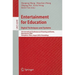 Entertainment for Education: Digital Techniques and Systems: 5th International Conference on E-Learning and Games, Edutainment 2010, Changchun, China,
