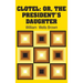 Clotel: Or, The President's Daughter