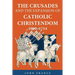 The Crusades and the Expansion of Catholic Christendom, 1000-1714