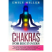 Chakras for Beginners: The ultimate guide to HEALING your CHAKRAS and BALANCING your ENERGY through awareness, essential oils, crystals and y