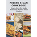 Puerto Rican Cookbook: Learn How To Make Authentic Puerto Rican Dishes: How To Make Authentic Puerto Rican Dishes
