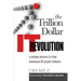 The Trillion Dollar It Revolution: A Unique Process to Stop Enormous It Project Failures
