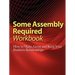 Some Assembly Required Workbook