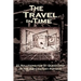 The Travel in Time: - 21 Solutions for 21 Questions of the XXI century Physics - ( Scientific version )