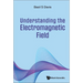 Understanding the Electromagnetic Field