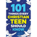 101 Things Every Christian Teen Should Know