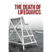 The Death of Lifeguards