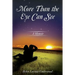 More Than the Eye Can See: A Memoir