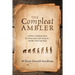 The Compleat Ambler: A Hiker's Notebook about the Flora, Fauna and Fungi of a Healthy Mind and Body