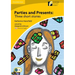 Parties and Presents Level 2 Elementary/Lower-Intermediate American English Edition: Three Short Stories