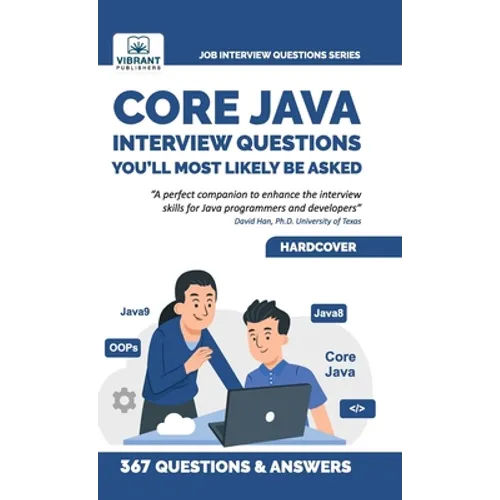 Core Java Interview Questions You'll Most Likely Be Asked: A Complete Guide to Java Fundamentals, OOPs, Collections, Exception Handling, and Java 9 fo
