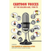 Cartoon Voices of the Golden Age, 1930-70 Vol. 1 (hardback)
