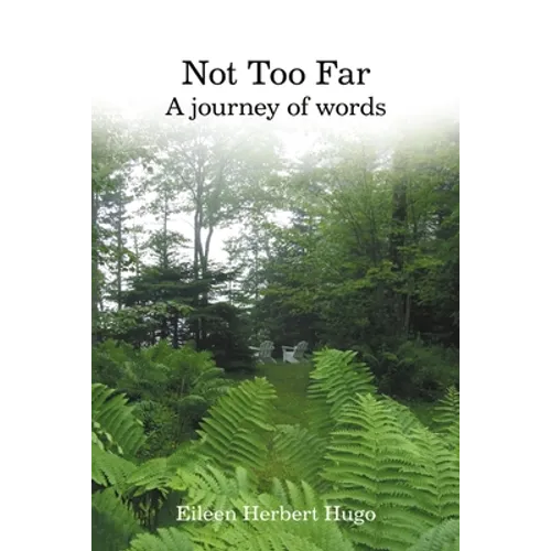 Not Too Far: A Journey of Words