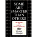 Some Are Smarter Than Others