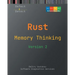 Memory Thinking for Rust: Slides with Descriptions and Source Code Illustrations, Second Edition