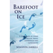 Barefoot On Ice: A Collection of Poems Inspired by Travel Experiences and Impressions